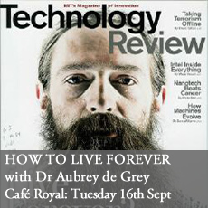 Live Forever with Dr. Aubrey De Grey at The Cafe Royal 16th September 2014